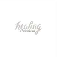 Healing: An Instrumental Project